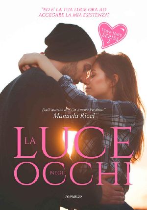 [Hate Love 02] • La Luce Negli Occhi